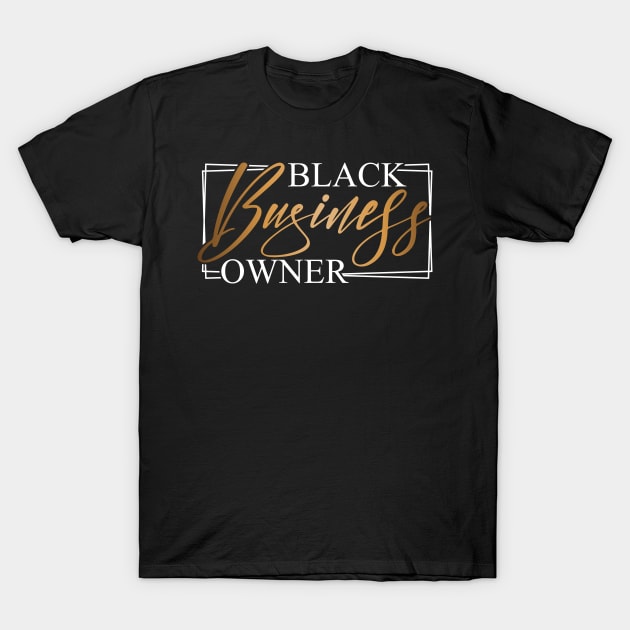 Black Business Owner T-Shirt by BadDesignCo